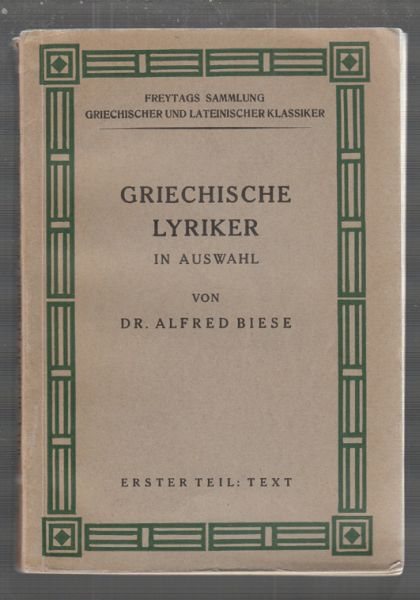BIESE, Alfred (Hrsg.). Griechische Lyriker in Auswahl. Fr den Schulgebrauch.