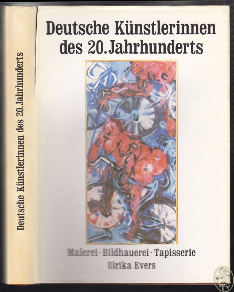 EVERS, Ulrika. Deutsche Knstlerinnen des 20. Jahrhunderts. Malerei - Bildhauerei - Tapisserie.