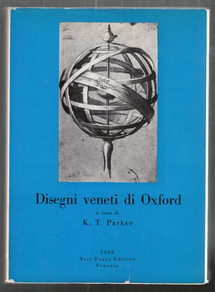 PARKER, K. T. Disegni veneti di Oxford. Catalogo della Mostra.