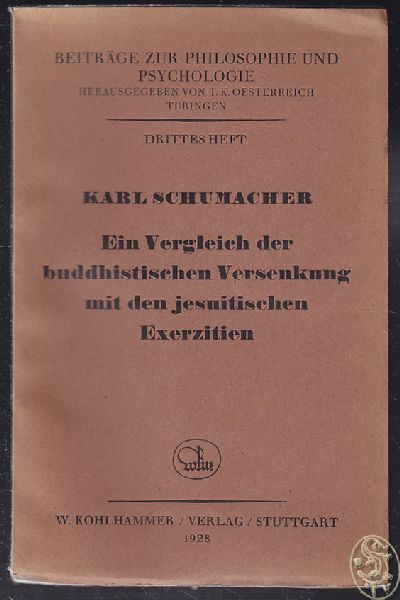 SCHUMACHER, Karl. Ein Vergleich der buddhistischen Versenkung mit den jesuitischen Exerzitien.