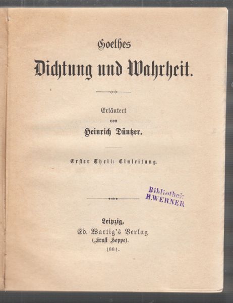 GOETHE - DNTZER, Heinrich (Hrsg.). Goethes Dichtung und Wahrheit.