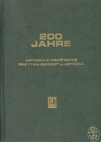  Geschichte der Firmen Artaria & Compagnie und Freytag-Berndt und Artaria. Ein Rckblick auf 200 Jahre Wiener Privatkartographie, 1770-1970.