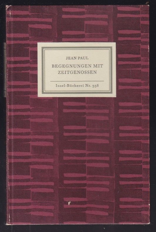 JEAN PAUL [d .i.  J.  P.  F. Richter]. Begegnungen mit Zeitgenossen. Zusammengetragen und herausgegeben von Gerhard W.  Fieguth.