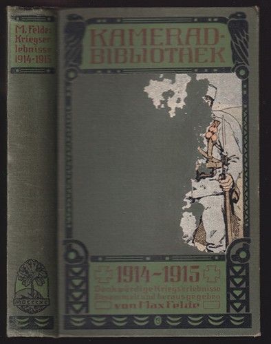 FELDE, Max. 1914-1915. Denkwrdige Kriegserlebnisse.