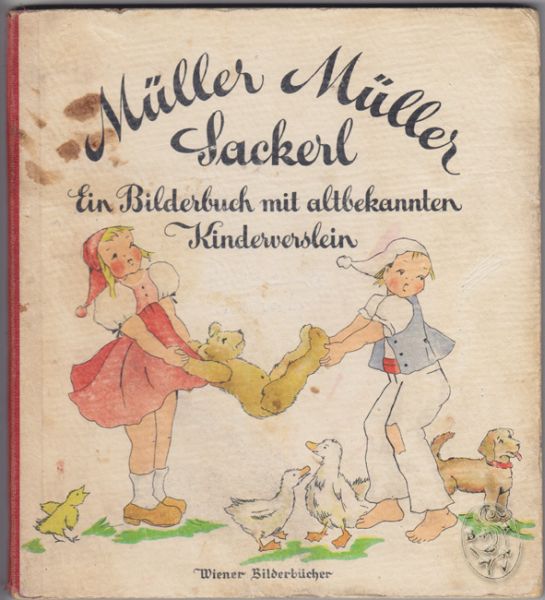 Müller Müller Sackerl. Ein Bilderbuch mit altbekannten Kinderverslein.