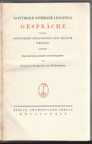 LESSING - BIEDERMANN, Flodard Frhr. v. Gotthold Ephraim Lessings Gesprche nebst sonstigen Zeugnissen aus seinem Umgang.
