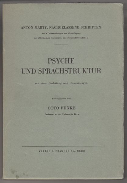 MARTY, Anton. Psyche und Sprachstruktur mit einer Einleitung und Anmerkungen. Hrsg. v. Otto Funke.