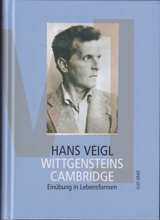 WITTGENSTEIN - VEIGL, Hans. Wittgensteins Cambridge. Einbung in Lebensformen.