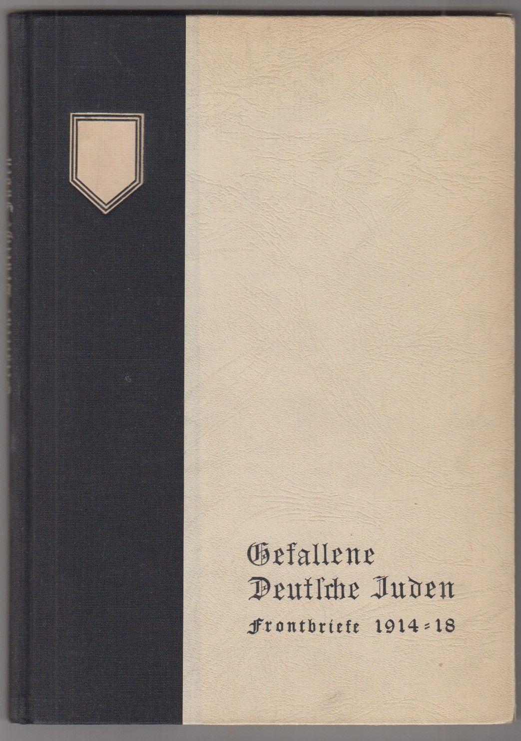  Gefallene Deutsche Juden. Frontbriefe 1914 - 18. Herausgegeben vom Reichsbund Jdischer Frontsoldaten.