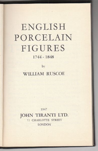 RUSCOE, William. English Porcelain Figures 1744-1848.