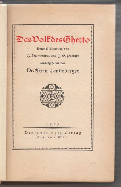 LANDSBERGER, Artur (Hrsg.). Das Volk des Ghetto. Unter Mitwirkung von H. Blumenthal und J. E. Poritzky.