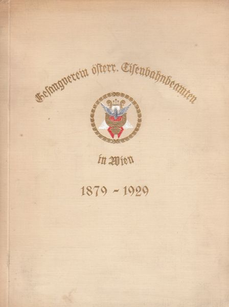  Fnfzig Jahre Gesangverein sterreichischer Eisenbahnbeamten in Wien. 1879-1929.