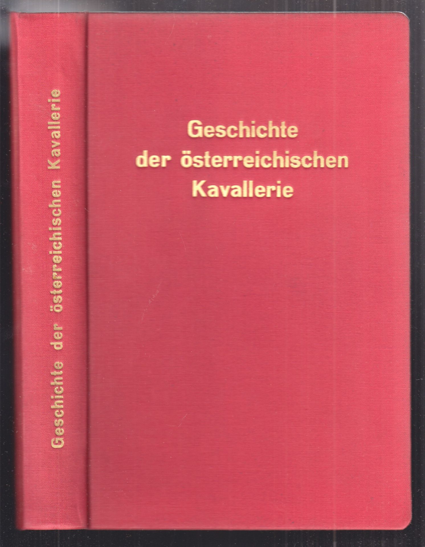 [MHLWERTH-GRTNER, Friedrich Frhr. v.] [Beitrge zur Geschichte der sterreichischen Kavallerie. Die sterreichische Kavallerie in Feldzgen des 18. Jahrhunderts].