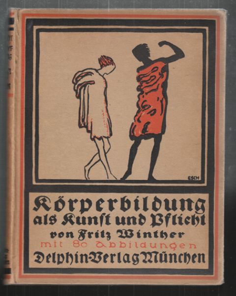 WINTHER , Fritz. Krperbildung als Kunst und Pflicht.