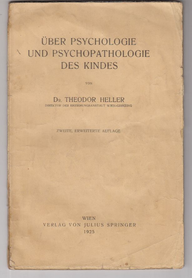 HELLER, Theodor. ber Psychologie und Psychopathologie des Kindes.