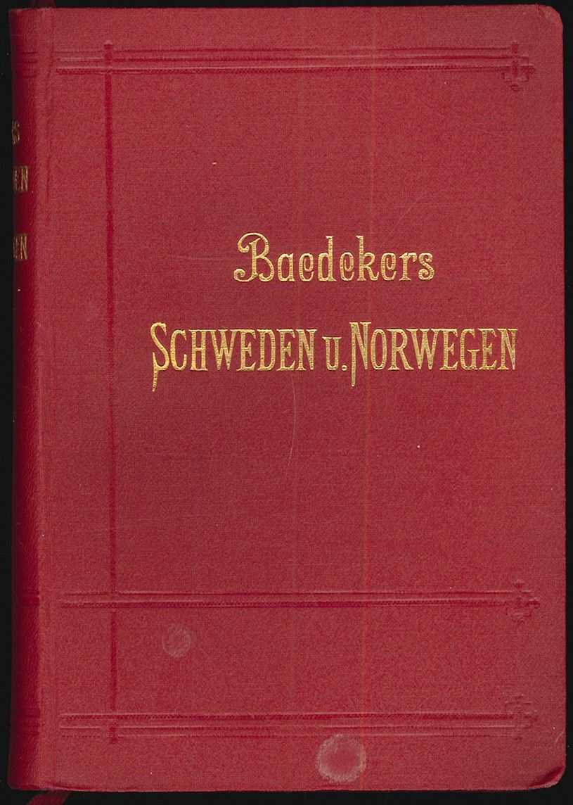 BAEDEKER, Karl. Schweden, Norwegen. Die Reiserouten durch Dnemark nebst Island und Spitzbergen. Handbuch fr Reisende.