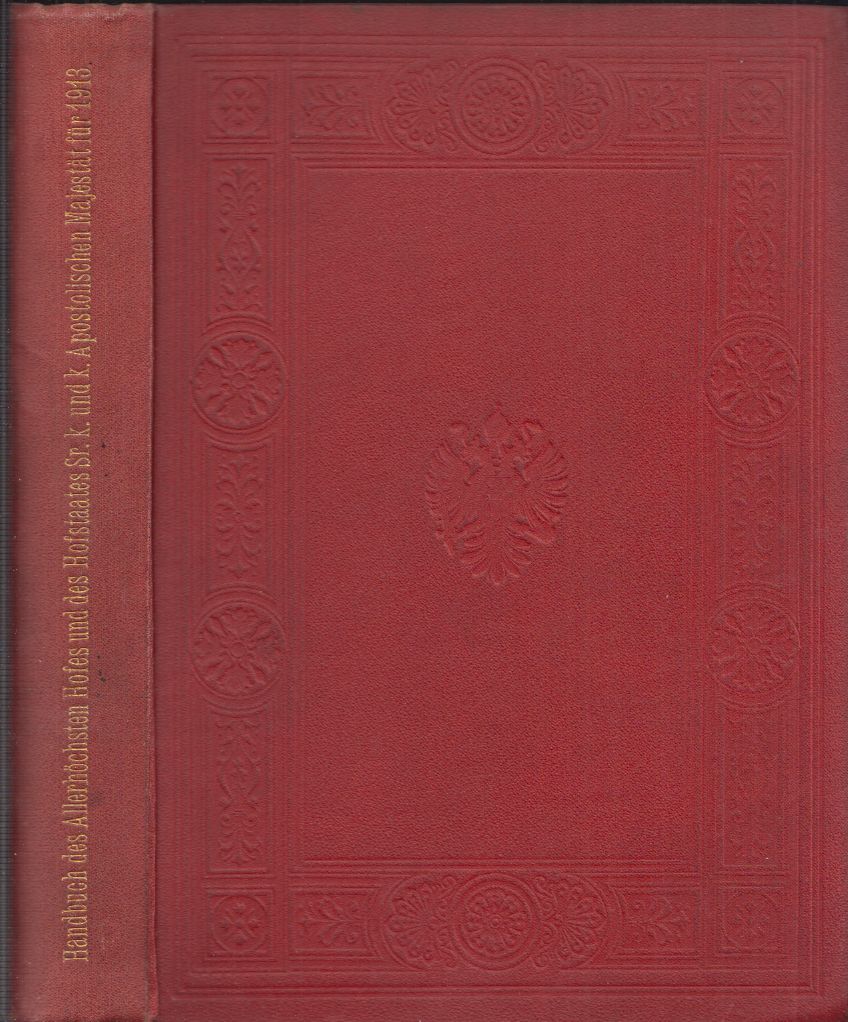  Handbuch des allerhchsten Hofes und des Hofstaates seiner k. und k. apostolischen Majestt fr 1913.