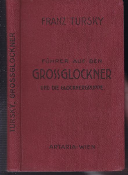 GROSSGLOCKNER - TURSKY, Franz. Fhrer durch die Glocknergruppe.