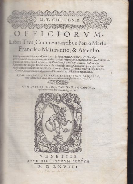 CICERO, M[arcus] T[ullius]. Officiorum. Libri Tres, Commentantibus Petro Marso, Francisco Maturantio, & Ascensio.