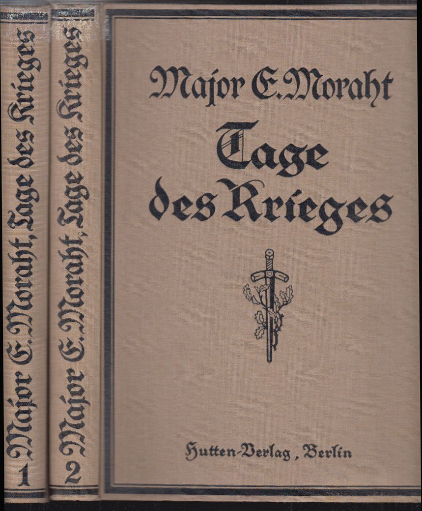 MORAHT, Ernst. Tage des Krieges. Militrische und politische Betrachtungen 1914-1916.