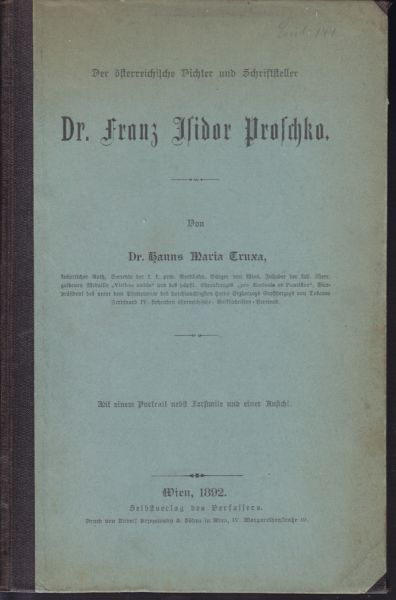 PROSCHKO - TRUXA, Hanns Maria. Der sterreichische Dichter und Schriftsteller Dr. Franz Isidor Proschko.