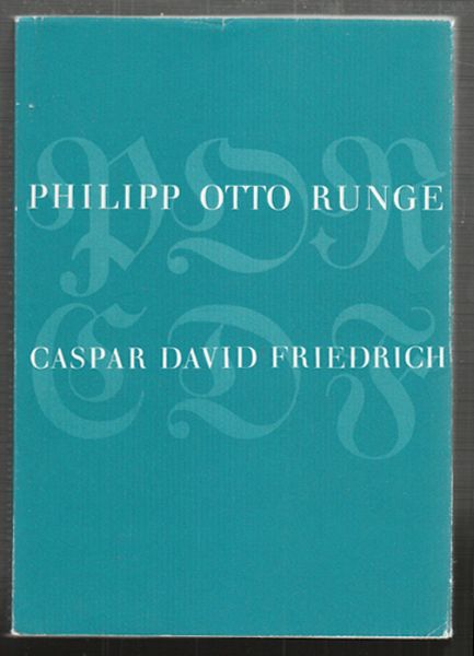  Philipp Otto Runge. Caspar David Friedrich aus der Hamburger Kunsthalle dem Kunsthistorischen Museum und der Graphischen Sammlung Albertina in Wien.