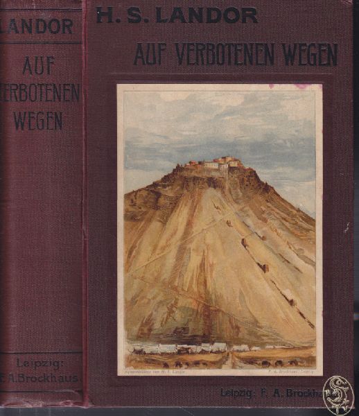 LANDOR, Henry S. Auf verbotenen Wegen. Reisen und Abenteuer in Tibet.