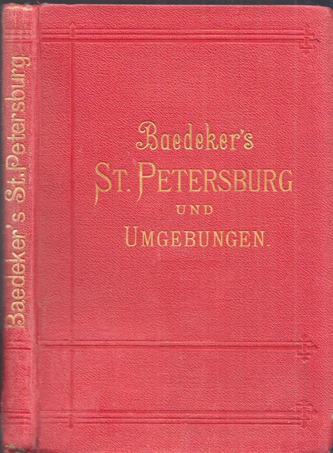 BAEDEKER, Karl (Hrsg.). St. Petersburg und Umgebung. Handbuch fr Reisende.