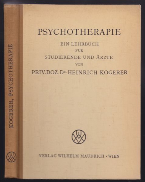 KOGERER, Heinrich. Psychotheraphie. Ein Lerhbuch fr Studierende und rzte.