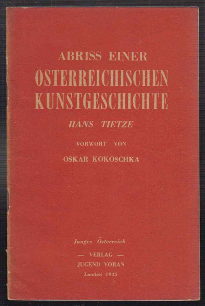 KOKOSCHKA - TIETZE, Hans. Abriss einer sterreichschen Kunstgeschichte. Vorwort von Oskar Kokoschka.