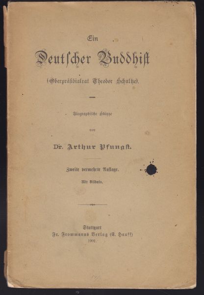 PFUNGST, Arthur. Ein Deutscher Buddhist (Oberprsidialrat Theodor Schultze). Biographische Skizze.