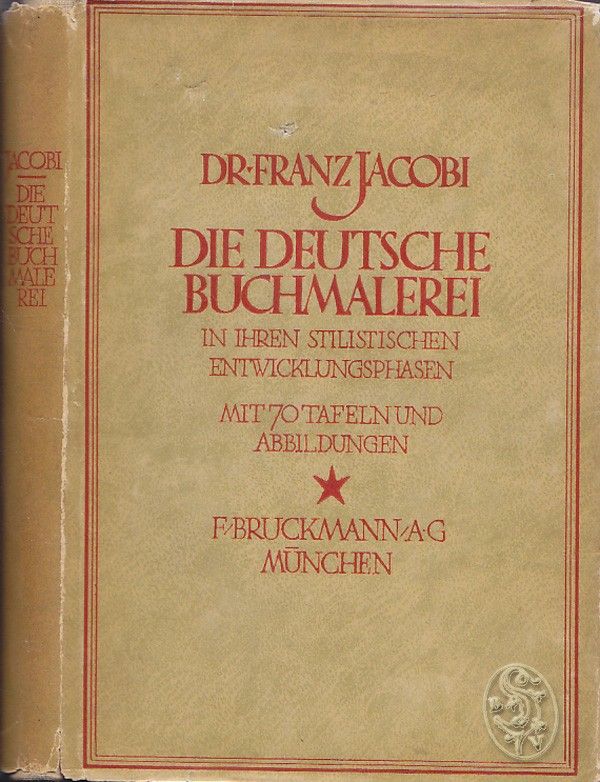 JACOBI, Franz. Die deutsche Buchmalerei. In ihren stilistischen Entwicklungsphasen. Nebst einer Bibliographie.