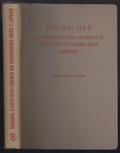 EDLBACHER, S. Kurzgefasstes Lehrbuch der physiologischen Chemie.