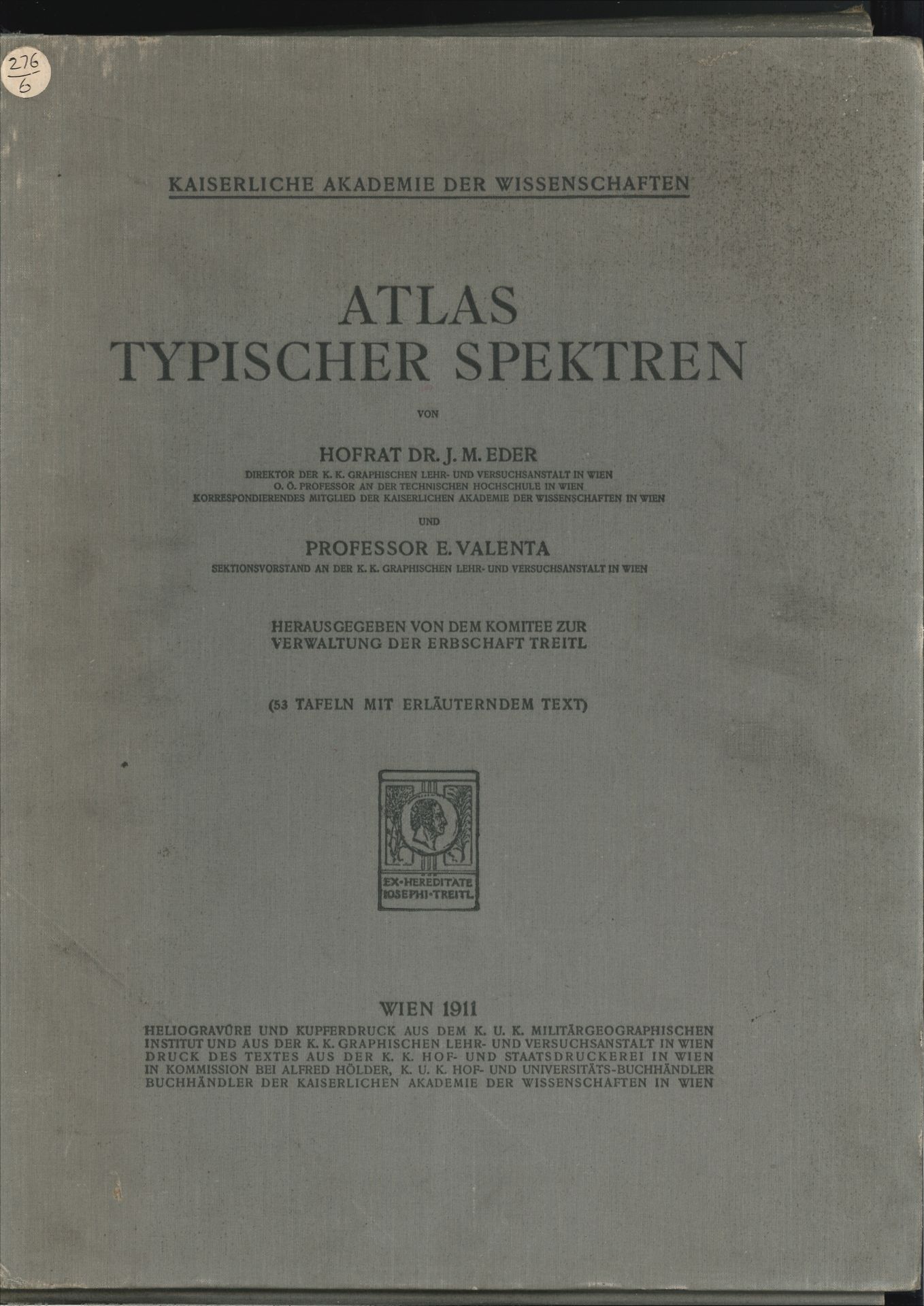 EDER, J. M. - VALENTA, E. Atlas typischer Spektren. Hrsg. v. d. Komitee zur Verwaltung der Erbschaft Treitl.
