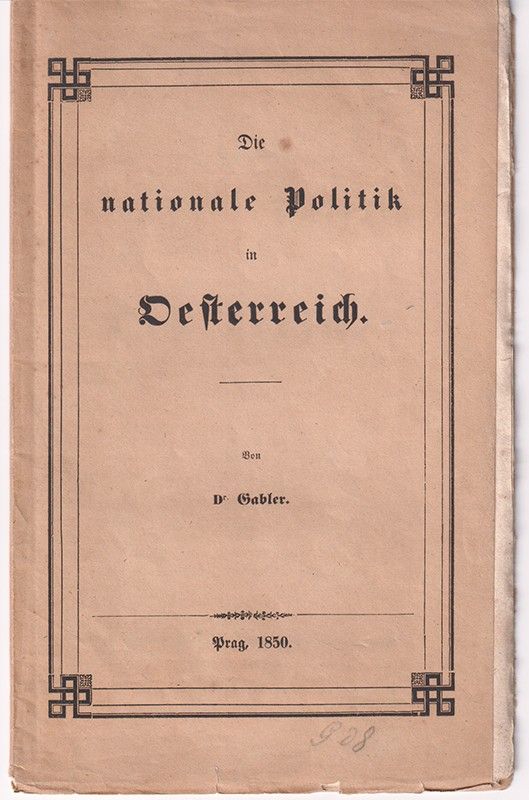 GABLER, [Wilhelm]. Die nationale Politik in Oesterreich.