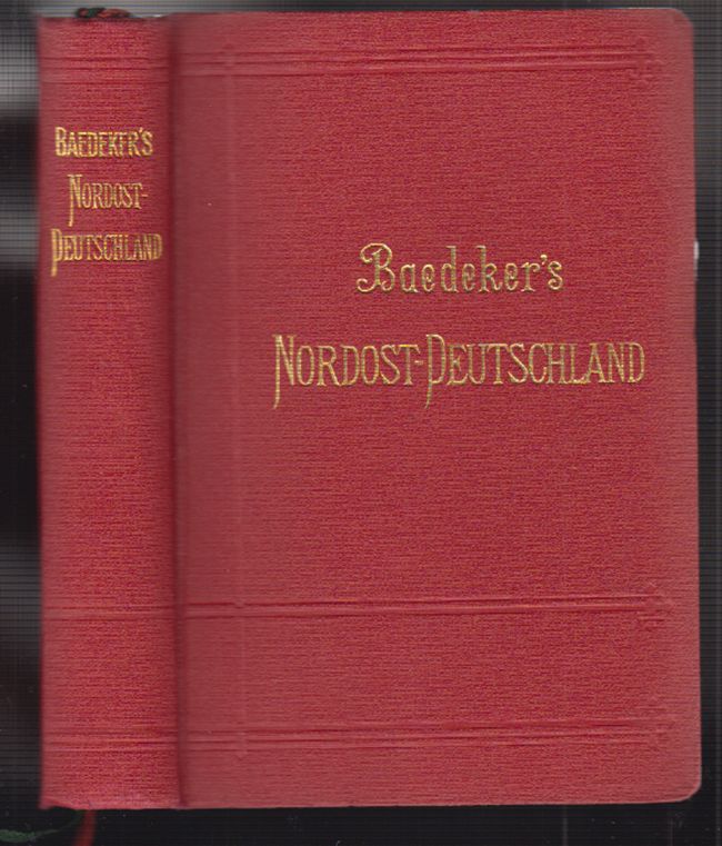 BAEDEKER, Karl. Nordost-Deutschland (von der Elbe und der Westgrenze Sachsens an) nebst Dnemark. Handbuch fr Reisende.