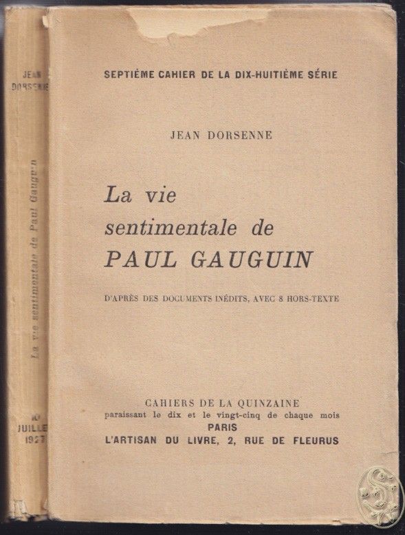 GAUGUIN - DORSENNE, Jean. La vie sentimentale de Paul Gauguin d`apres des documents inedits, avec 8 hors texte.