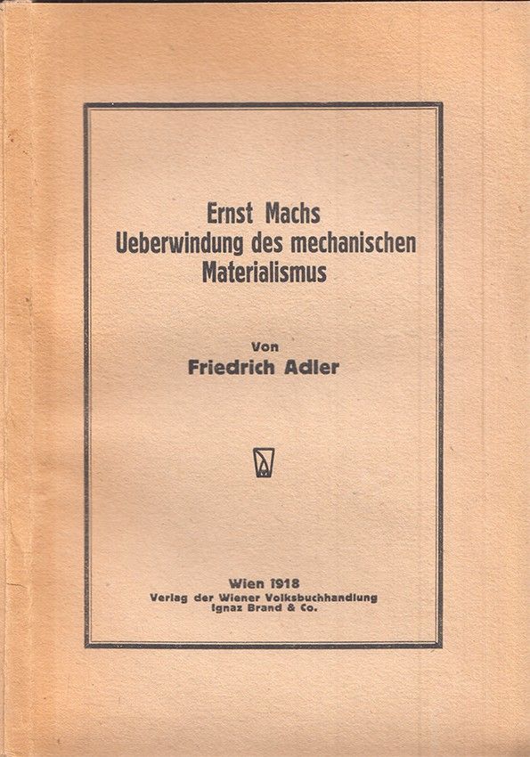 Ernst Machs Ueberwindung des mechanischen Materialismus.
