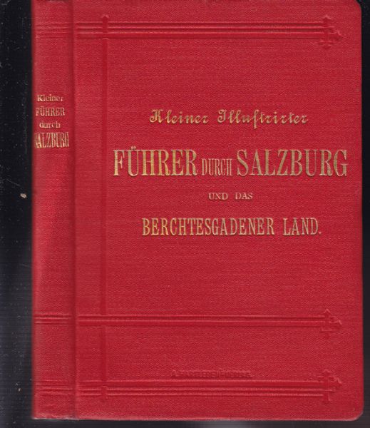 HARTLEBEN - MEURER, Julius. Kleiner illustrirter Fhrer durch Salzburg und das Berchtesgadener Land.