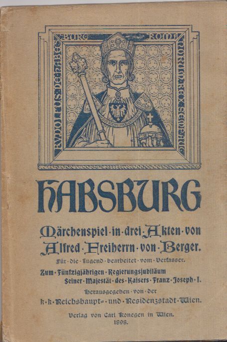 BERGER, Alfred Frhr. v. Habsburg. Mrchenspiel in drei Acten. Fr die Jugend bearb.