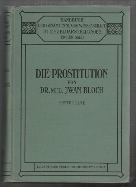 BLOCH, Iwan. Die Prostitution.