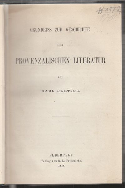 BARTSCH, Karl. Grundriss zur Geschichte der Provenzalischen Literatur.