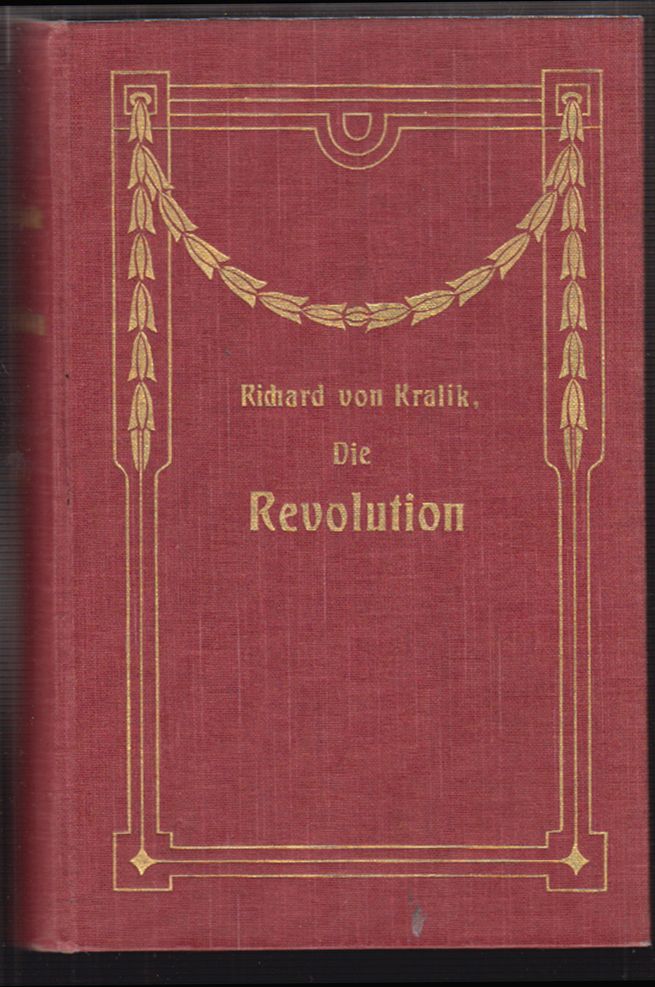 KRALIK, Richard v. Die Revolution. Sieben Historien.