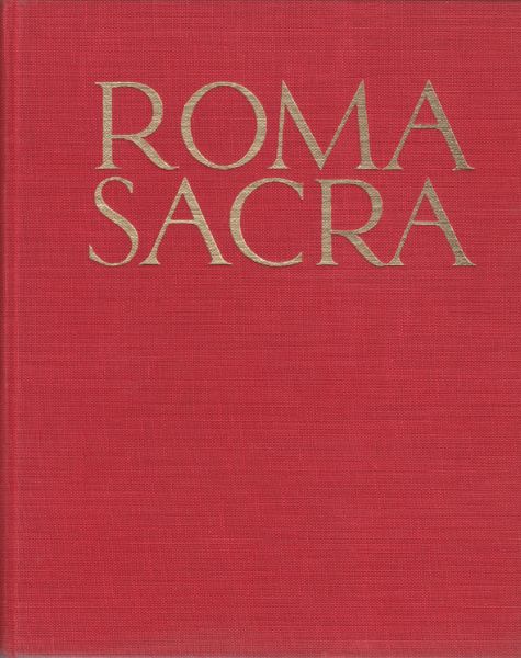  ROMA SACRA. Ein Bilderzyklus in 152 Farbenfotografien mit einem Geleitwort von Peter Sinthern.