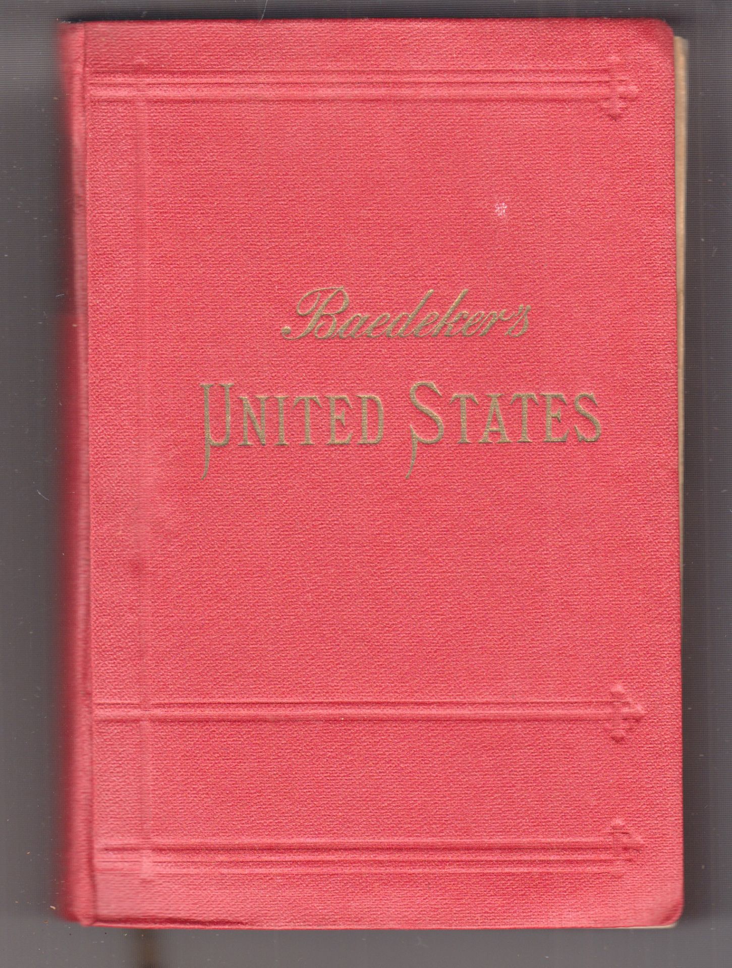 BAEDEKER, Karl (Ed.). The United States with an Excursion to Mexico, Cuba, Porto Rico, and  Alaska.