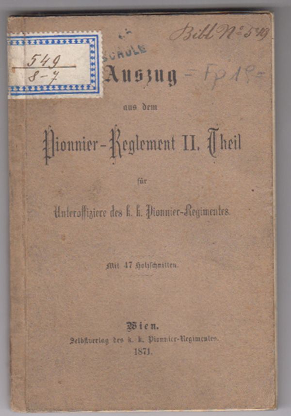  Auszug aus dem Pionnier-Reglement II. Theil fr Unteroffiziere des k. k. Pionnier-Regimentes.