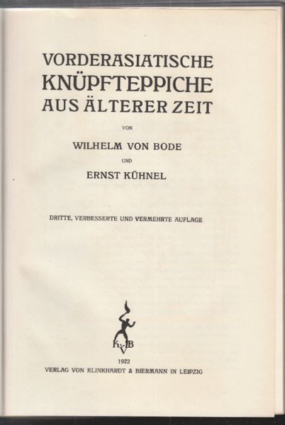 BODE, Wilhelm v. - KHNEL, Ernst. Vorderasiatische Knpfteppiche aus lterer Zeit.