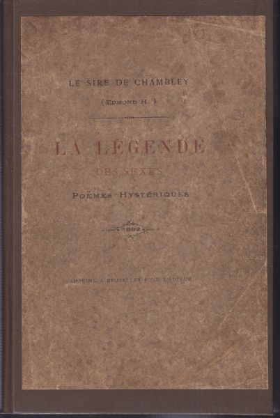 HARAUCOURT - Le Sire de Chambley. (Edmond H.) [d.i. Edmond Haraucourt]. La lgende des sexes. Poemes hystriques