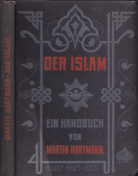 HARTMANN, Martin. Der Islam. Geschichte - Glaube - Recht. Ein Handbuch.