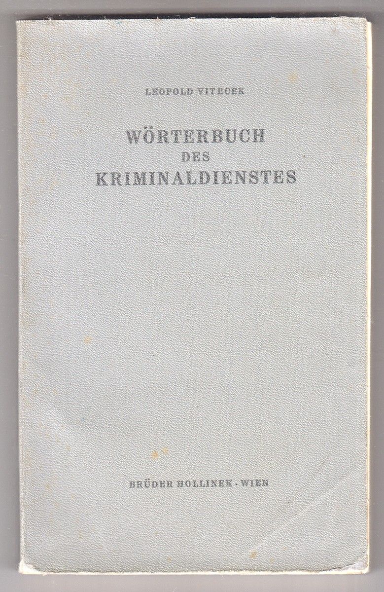 VITECEKL, Leopold. Wrterbuch des Kriminaldienstes.